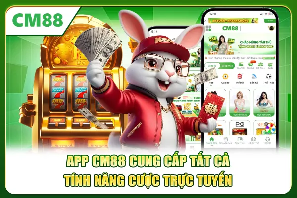 App CM88 cung cấp tất cả tính năng cược trực tuyến