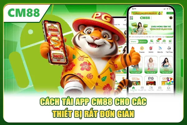 Cách tải app CM88 cho các thiết bị rất đơn giản