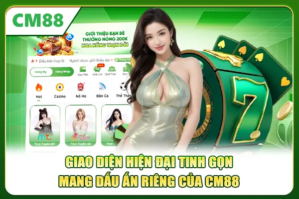 Giao diện hiện đại tinh gọn mang dấu ấn riêng của CM88