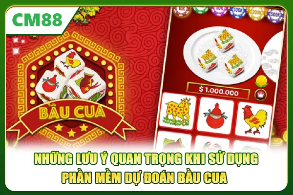 Những lưu ý quan trọng khi sử dụng phần mềm dự đoán bầu cua