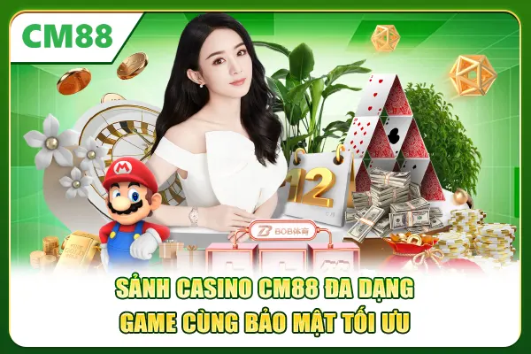 Sảnh casino CM88 đa dạng game cùng bảo mật tối ưu