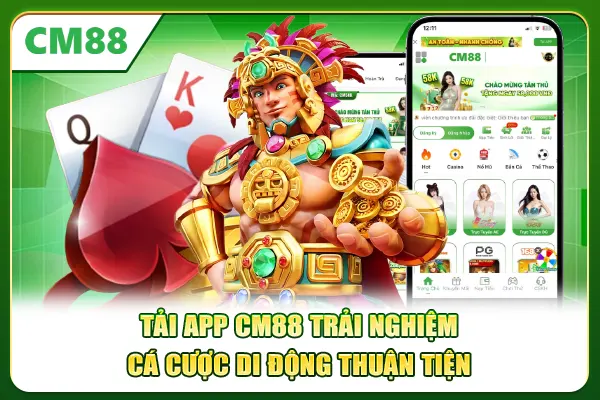 Tải app CM88 trải nghiệm cá cược di động thuận tiện
