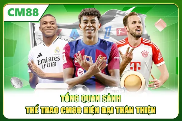 Tổng quan sảnh thể thao CM88 hiện đại thân thiện